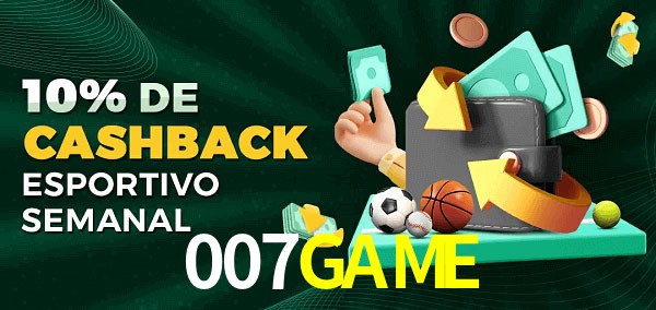 10% de bônus de cashback na 007GAME